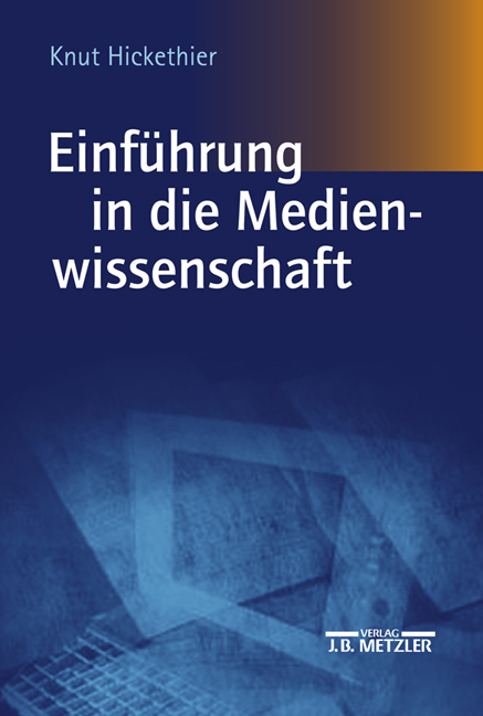 Einf&uuml;hrung in die Medienwissenschaft - Knut Hickethier