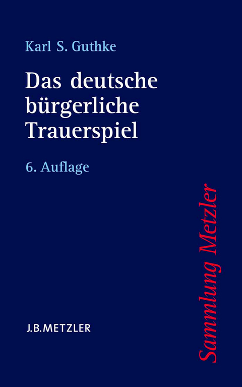 Das deutsche b&uuml;rgerliche Trauerspiel - Karl S. Guthke