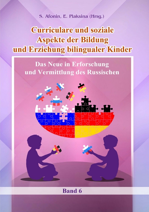 Curriculare und soziale Aspekte der Bildung und Erziehung bilingualer Kinder/ Куррикулярные и социальные аспекты образования и воспитания двуязычных детей - 