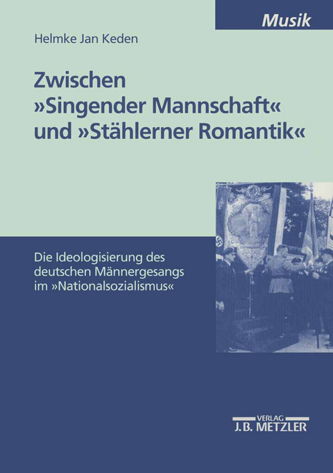 Zwischen "Singender Mannschaft" und "St&auml;hlerner Romantik" - Helmke Jan Keden