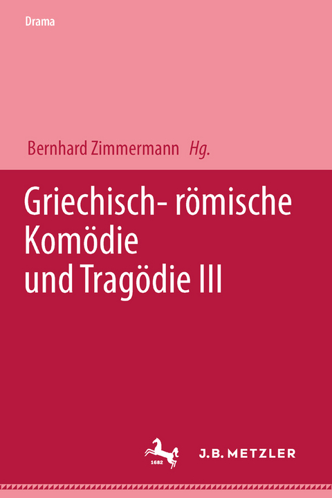 Griechisch-r&ouml;mische Kom&ouml;die und Trag&ouml;die III - 