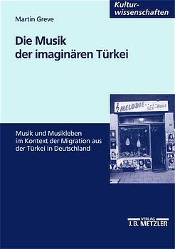 Die Musik der imagin&auml;ren T&uuml;rkei - Martin Greve