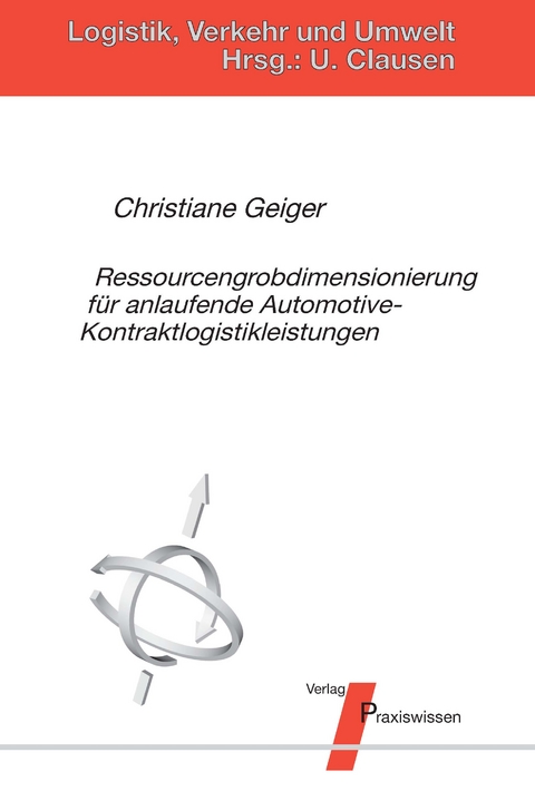 Ressourcengrobdimensionierung f&uuml;r anlaufende Automotive-Kontraktlogistikleistungen - Christiane Geiger