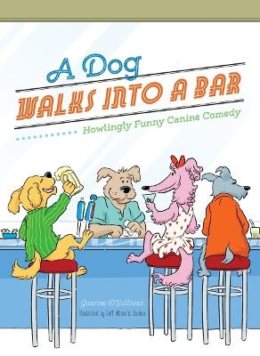A Dog Walks Into a Bar... - Joanne O'Sullivan