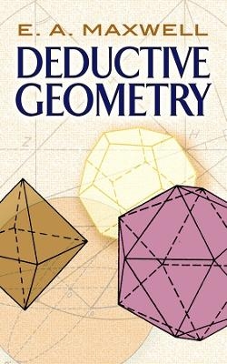 Deductive Geometry - E.A. Maxwell