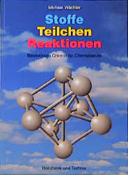 Stoffe, Teilchen, Reaktionen - Michael W&auml;chter