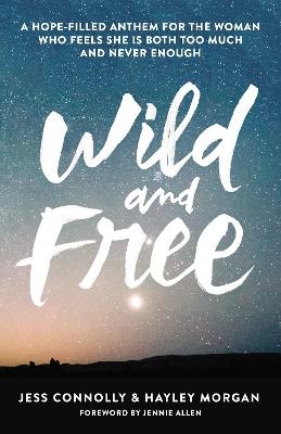 Wild and Free - Jess Connolly, Hayley Morgan