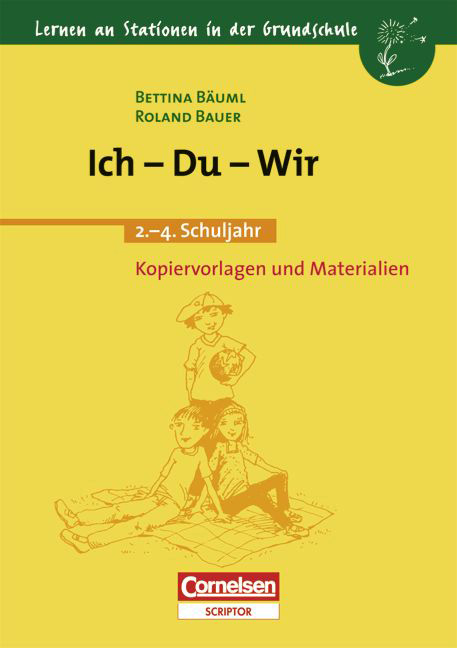 Lernen an Stationen in der Grundschule / 2.-4. Schuljahr - Ich - Du - Wir - Roland Bauer, Bettina B&auml;uml