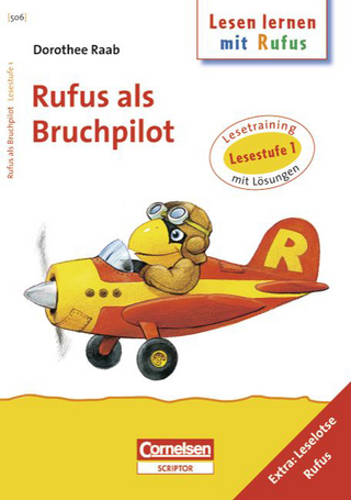Dorothee Raab - Lesen lernen mit Rufus / Lesestufe 1 - Rufus als Bruchpilot