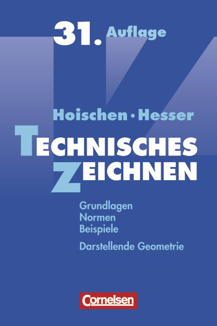 Technisches Zeichnen - Wilfried Hesser, Hans Hoischen