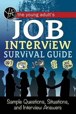 Young Adult's Job Interview Survival Guide