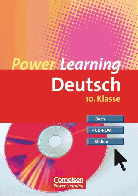 Power Learning. Deutsch / 10. Schuljahr - &Uuml;bungsbuch mit L&ouml;sungsheft, CD-ROM und Online-Angebot - Peter Kohrs