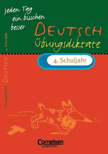 Jeden Tag ein bisschen besser - Deutsch / 4. Schuljahr - &Uuml;bungsdiktate - Maria Bley