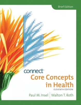 Core Concepts in Health, Brief with Connect Access Card Personal Health Access Card - Paul Insel, Walton Roth