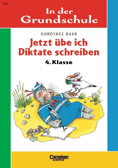 4. Schuljahr - Jetzt &uuml;be ich Diktate schreiben - Dorothee Raab