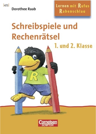 Dorothee Raab - Lernen mit Rufus Rabenschlau / 1./2. Schuljahr - Schreibspiele und Rechenrätsel