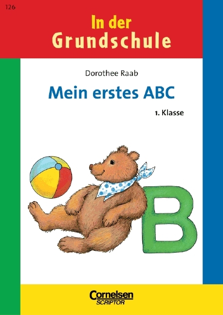 1. Schuljahr - Mein erstes ABC - Dorothee Raab