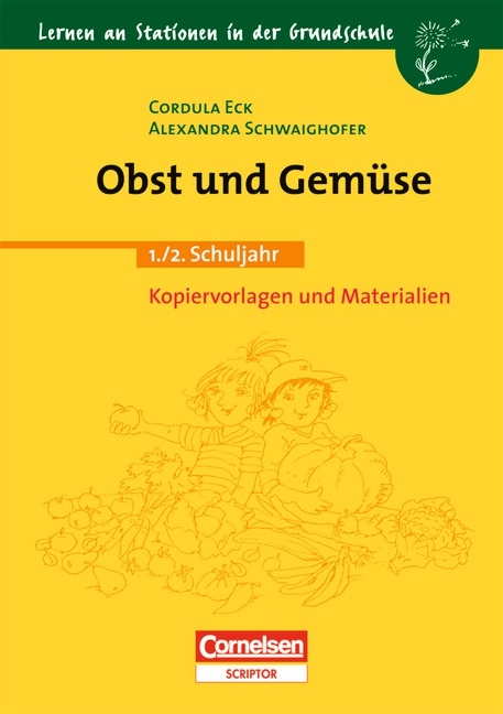 Lernen an Stationen in der Grundschule - Bisherige Ausgabe / 1./2. Schuljahr - Obst und Gem&uuml;se - Cordula Eck, Alexandra Schwaighofer