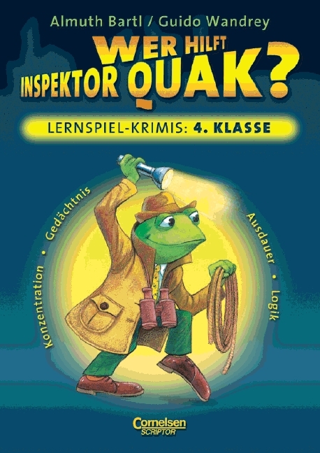 Lernspielkrimi f&uuml;r Grundschulkinder / 4. Schuljahr - Wer hilft Inspektor Quak? - Almuth Bartl, Guido Wandrey