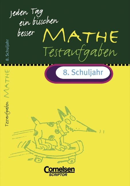 Jeden Tag ein bisschen besser. Mathematik / 8. Schuljahr - Testaufgaben mit eingeheftetem L&ouml;sungsteil (16 S.) - Jochen Kreusch