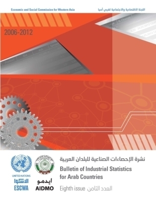 Bulletin of Industrial Statistics for Arab Countries 2006 - 2012 - United Nations Economic and Social Commission for Western Asia