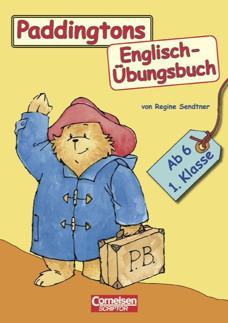 Englisch lernen mit Paddington / 1. Schuljahr, ab 6 Jahre - Paddingtons Englisch-&Uuml;bungsbuch - Regine Sendtner