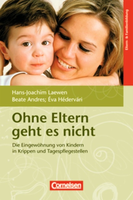 Eingew&ouml;hnung / Ohne Eltern geht es nicht - Beate Andres, &Eacute;va H&eacute;derv&aacute;ri, Hans-Joachim Laewen