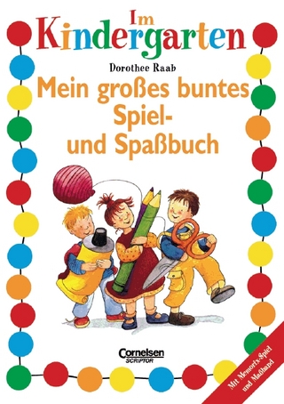 Dorothee Raab - Im Kindergarten / Mein grosses buntes Spiel- und Spassbuch