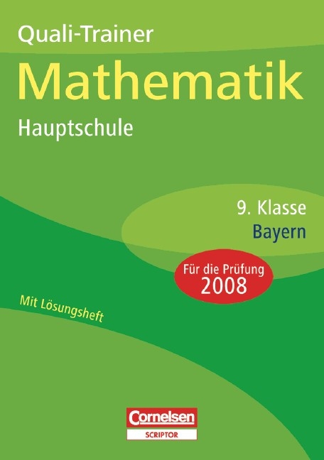 Abschlusspr&uuml;fungen - Cornelsen Scriptor. Mathematik - Hauptschule Bayern / 9. Jahrgangsstufe - Quali-Trainer - Reinhard Fischer, Christian Geus, Thomas M&uuml;ller, Ludwig Scholler, Heidrun Weber