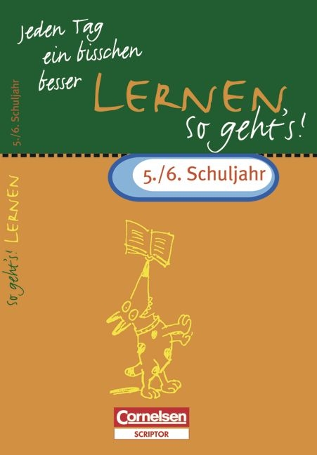 Jeden Tag ein bisschen besser. Lernen: So geht's! / 5./6. Schuljahr - &Uuml;bungsheft mit eingeheftetem L&ouml;sungsteil (4 S.) - Stephan Reuthner