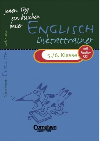 Jeden Tag ein bisschen besser. Englisch / 5./6. Schuljahr - Diktattrainer mit eingeheftetem Lösungsteil (4 S.)