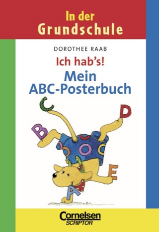 Dorothee Raab - In der Grundschule / 1. Schuljahr - Grundwissen - Ich hab's!: Mein ABC-Posterbuch