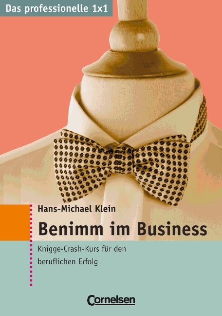 Das professionelle 1 x 1 / Benimm im Business - Hans-Michael Klein