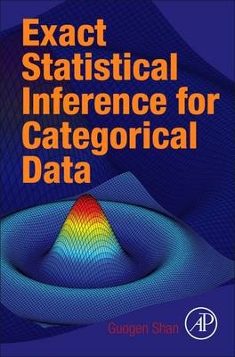 Exact Statistical Inference for Categorical Data - Guogen Shan