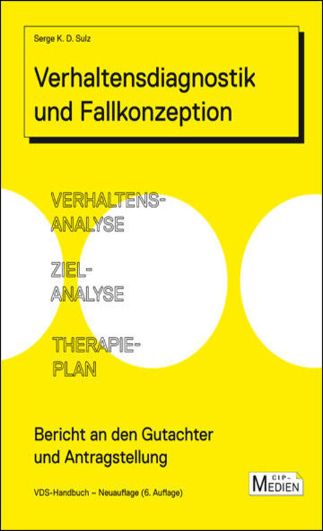 Verhaltensdiagnostik und Fallkonzeption: Verhaltensanalyse, Zielanalyse, Therapieplan - Serge K.D. Sulz