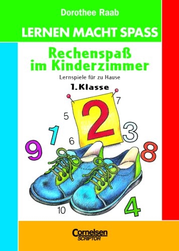 1. Schuljahr - Rechenspass im Kinderzimmer - Dorothee Raab