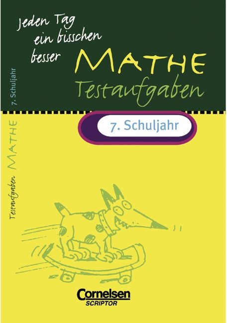 Jeden Tag ein bisschen besser. Mathematik / 7. Schuljahr - Testaufgaben mit eingeheftetem L&ouml;sungsteil (16 S.) - Jochen Kreusch