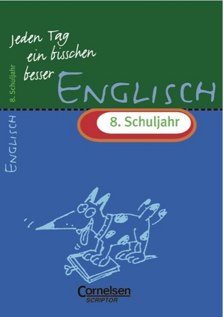 Jeden Tag ein bisschen besser. Englisch / 8. Schuljahr - Übungsheft mit eingeheftetem Lösungsteil (8 S.)