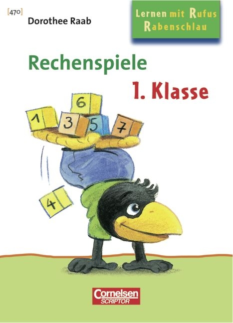 Dorothee Raab - Lernen mit Rufus Rabenschlau / 1. Schuljahr - Rechenspiele - Dorothee Raab