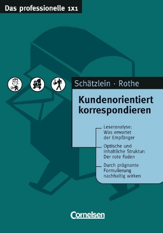 Das professionelle 1 x 1 / Kundenorientiert korrespondieren