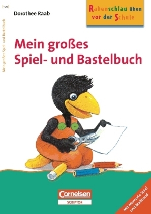 Dorothee Raab - Rabenschlau &uuml;ben vor der Schule / Mein gro&szlig;es Spiel- und Bastelbuch - Dorothee Raab