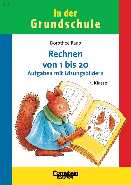 1. Schuljahr - Rechnen von 1 bis 20 - Dorothee Raab