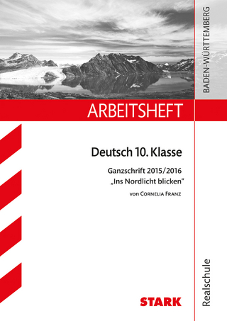 Arbeitsheft Realschule - Deutsch 10. Klasse Ganzschrift 2015/16 