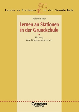 Lernen an Stationen in der Grundschule / 1.-4. Schuljahr - Ein Weg zum kindgerechten Lernen - Einführung zur Reihe