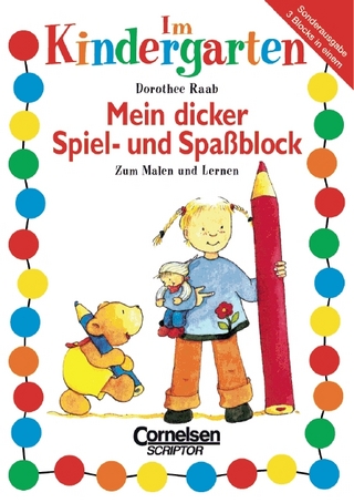 Dorothee Raab - Im Kindergarten / Mein dicker Spiel- und Spassblock