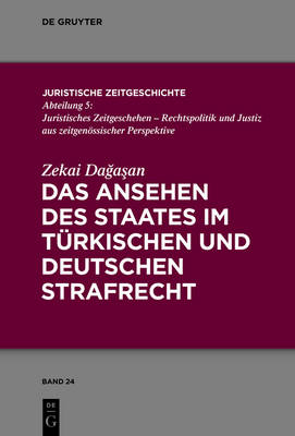 Das Ansehen des Staates im t&uuml;rkischen und deutschen Strafrecht - Zekai Dagasan