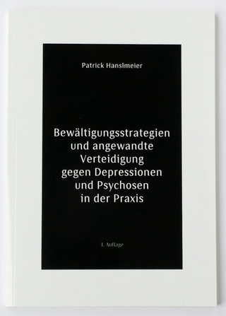 Bewältigungsstrategien und angewandte Verteidigung gegen Depressionen und Psychosen in der Praxis