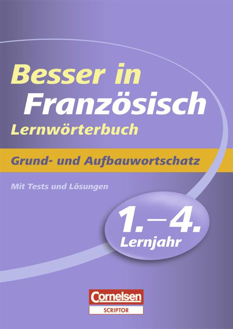 Besser in Franz&ouml;sisch. Sekundarstufe I / 1.-4. Lernjahr - Grund- und Aufbauwortschatz - Diethard L&uuml;bke