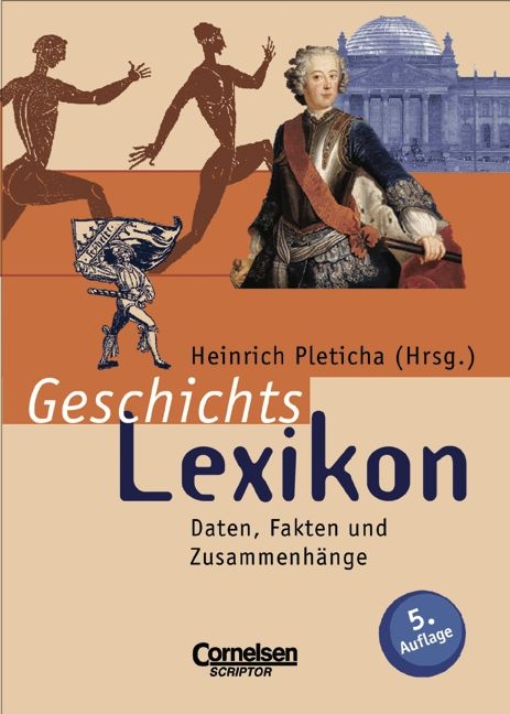 Scriptor Lexika / Geschichtslexikon - Werner Dettelbacher, Johannes Glanz, Lothar H&auml;usler, Christian Roedig, Gerhard Schatt, Roland Vocke, Johannes Wachter, Wolfgang Weismantel