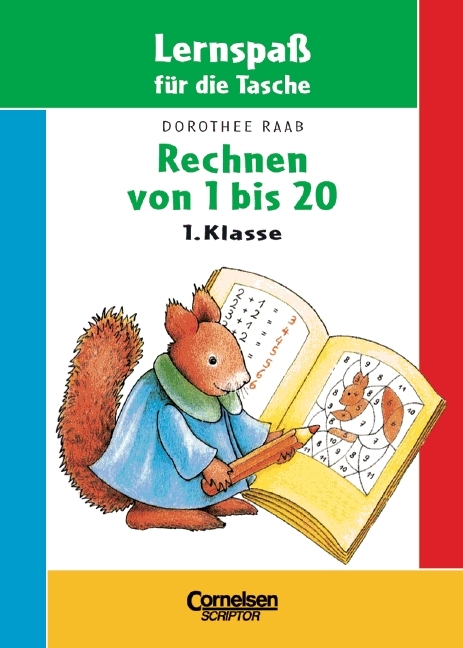 Dorothee Raab - Lernspass f&uuml;r die Tasche / 1. Schuljahr - Rechnen von 1 bis 20 - Dorothee Raab